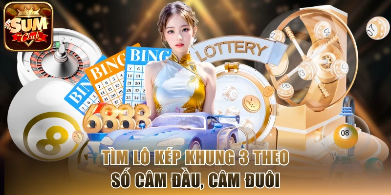 Tìm lô kép khung 3 theo số câm đầu, câm đuôi